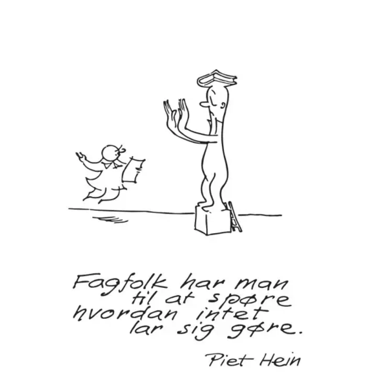 Piet Hein - Vandglas m. gruk: Undfly alle... + Fagfolk har man...